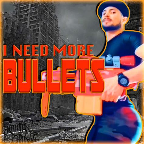 i need more bullets leaked|I need more bullets! (320 kbps) by。